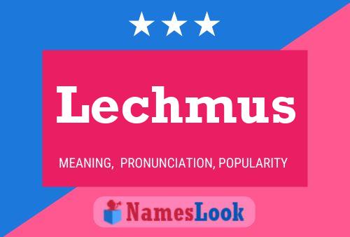 Lechmus Name Poster