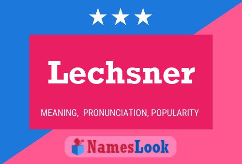 Lechsner Name Poster