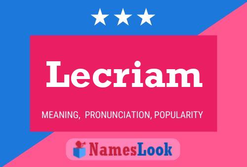 Lecriam Name Poster