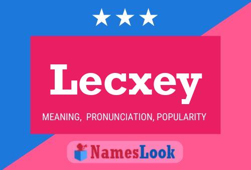 Lecxey Name Poster