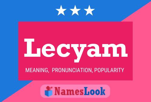 Lecyam Name Poster