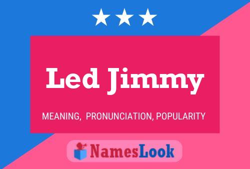 Led Jimmy Name Poster