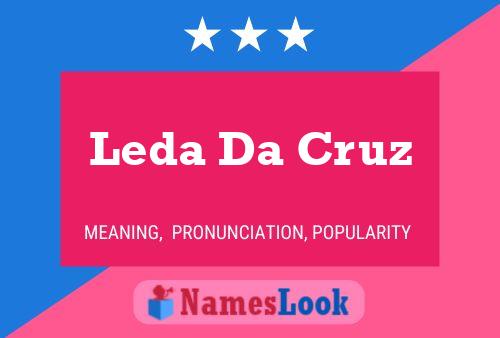 Leda Da Cruz Name Poster