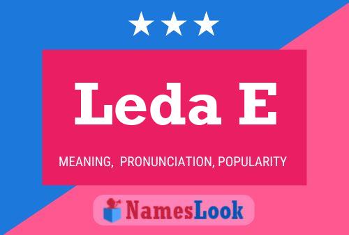 Leda E Name Poster