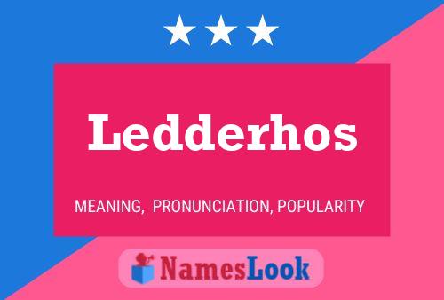 Ledderhos Name Poster