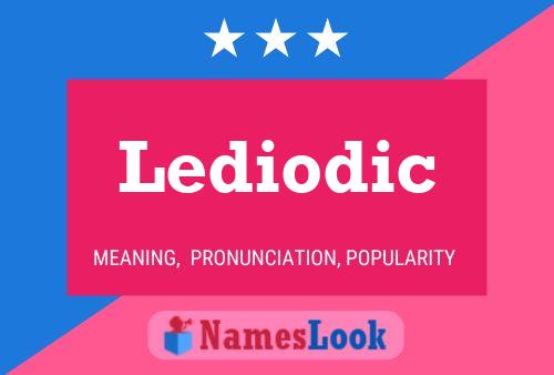 Lediodic Name Poster