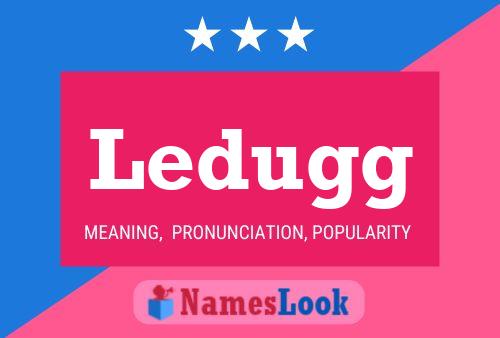 Ledugg Name Poster