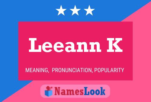 Leeann K Name Poster