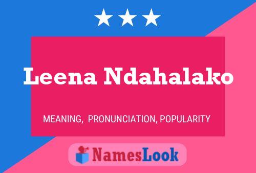 Leena Ndahalako Name Poster