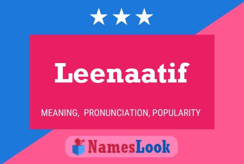 Leenaatif Name Poster