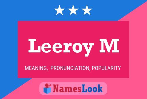 Leeroy M Name Poster