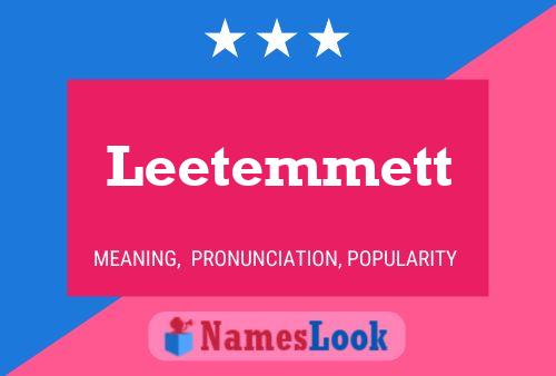 Leetemmett Name Poster