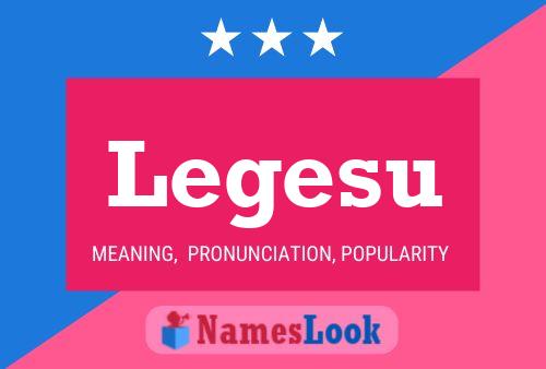 Legesu Name Poster