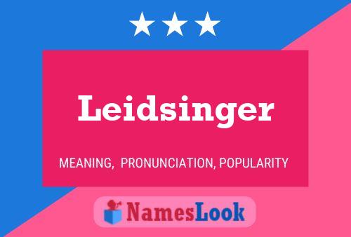 Leidsinger Name Poster