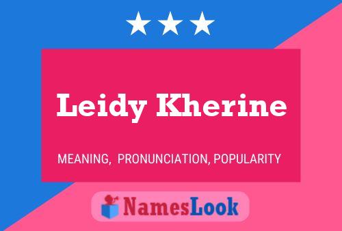 Leidy Kherine Name Poster