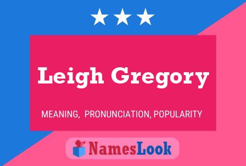 Leigh Gregory Name Poster