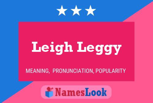 Leigh Leggy Name Poster