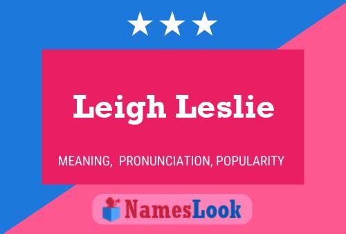 Leigh Leslie Name Poster