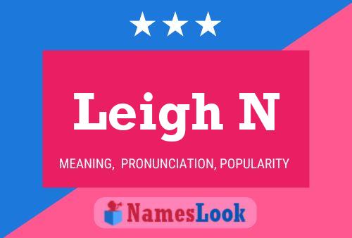 Leigh N Name Poster