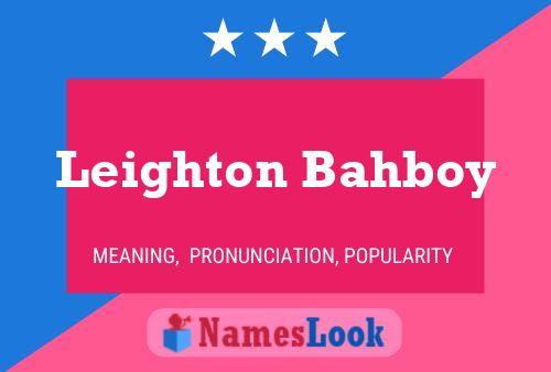 Leighton Bahboy Name Poster