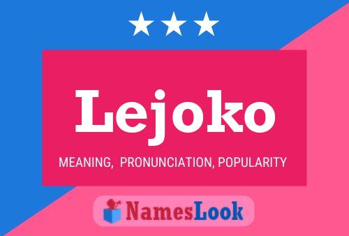 Lejoko Name Poster