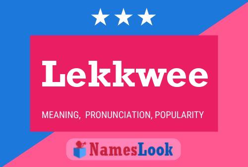 Lekkwee Name Poster