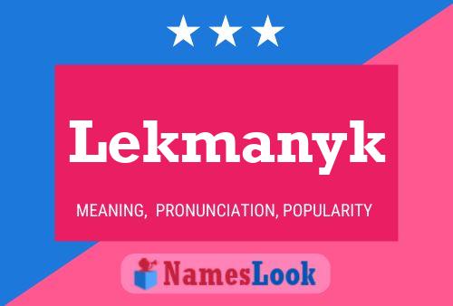 Lekmanyk Name Poster