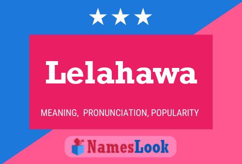 Lelahawa Name Poster