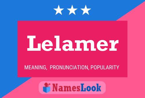 Lelamer Name Poster