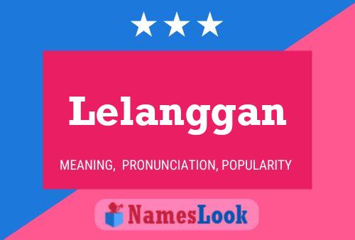 Lelanggan Name Poster