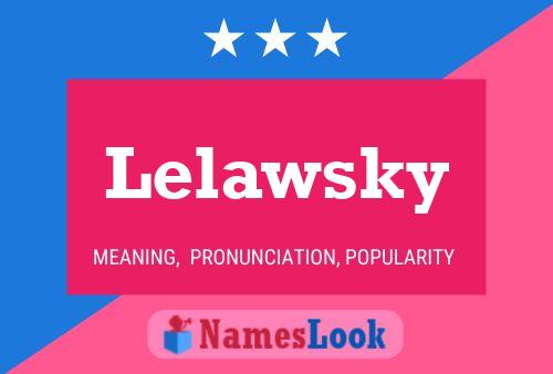 Lelawsky Name Poster