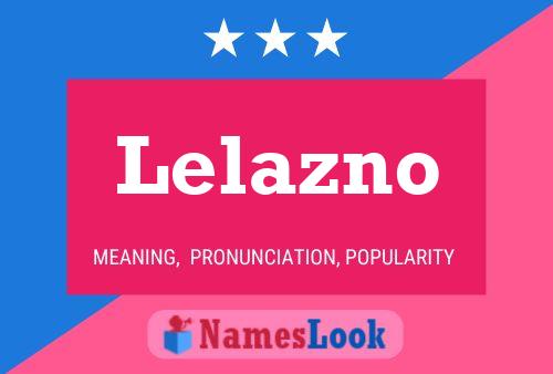 Lelazno Name Poster