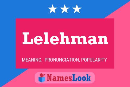 Lelehman Name Poster