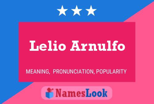 Lelio Arnulfo Name Poster