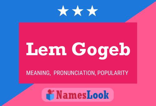 Lem Gogeb Name Poster