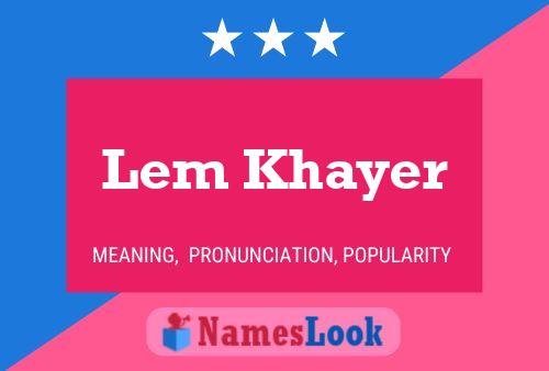 Lem Khayer Name Poster