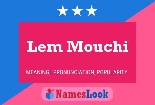 Lem Mouchi Name Poster