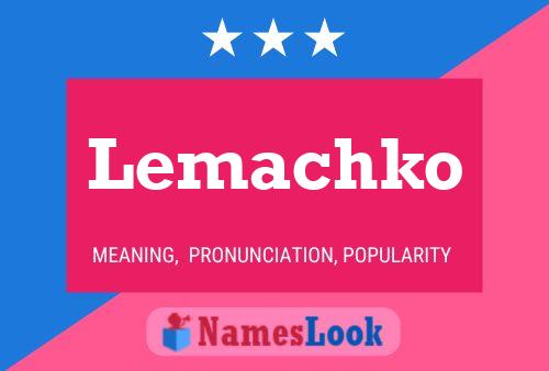 Lemachko Name Poster