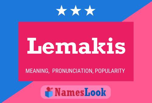 Lemakis Name Poster