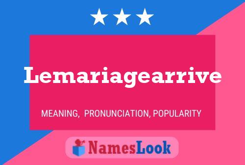 Lemariagearrive Name Poster