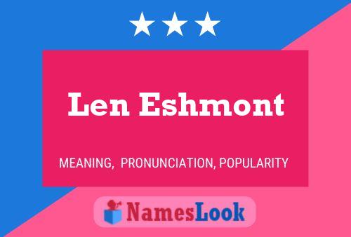 Len Eshmont Name Poster