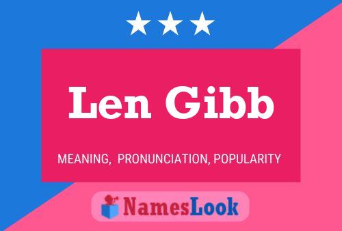 Len Gibb Name Poster