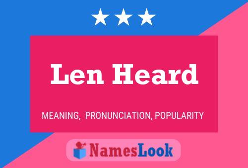 Len Heard Name Poster