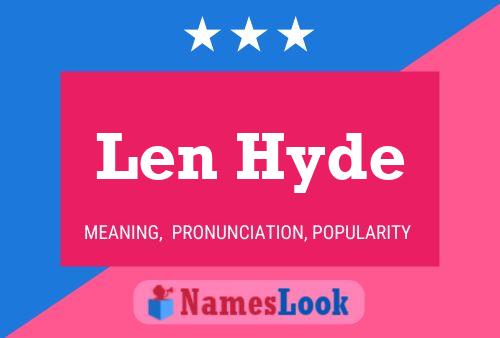 Len Hyde Name Poster