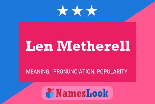 Len Metherell Name Poster