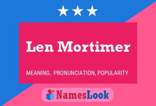 Len Mortimer Name Poster