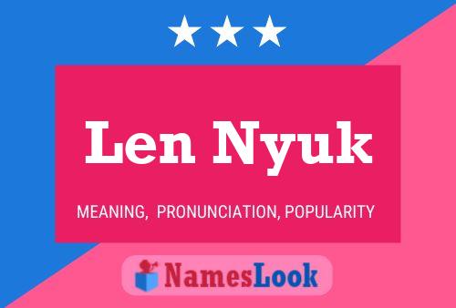 Len Nyuk Name Poster