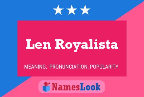 Len Royalista Name Poster