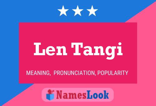 Len Tangi Name Poster