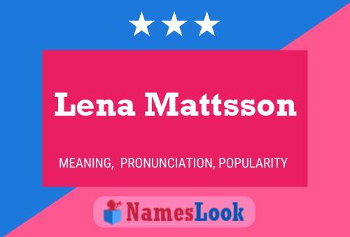 Lena Mattsson Name Poster